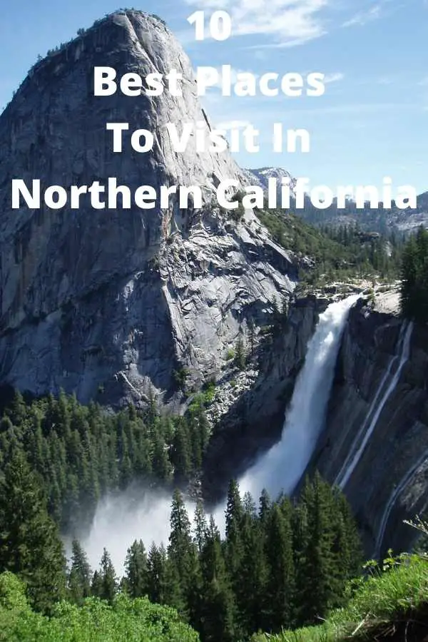 10 Best Places To Visit In Northern California