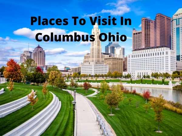 Places To Visit In Columbus Ohio