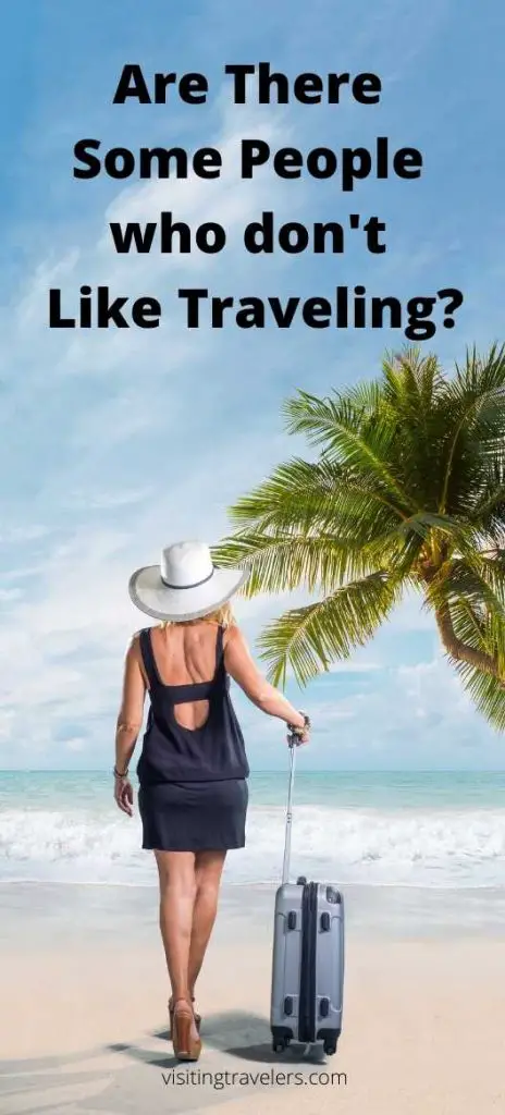 Are There Some People Who Dont Like Travel