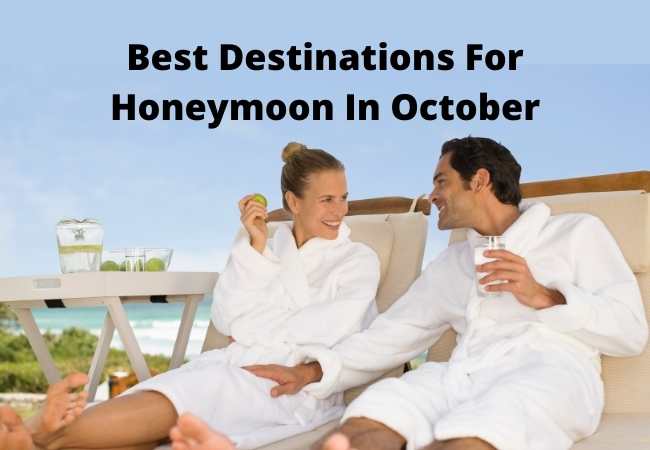 Best Destinations For Honeymoon In October