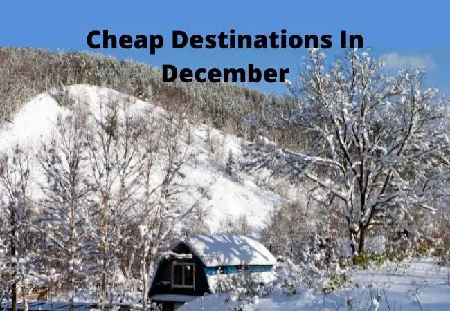 Cheap Destinations In December