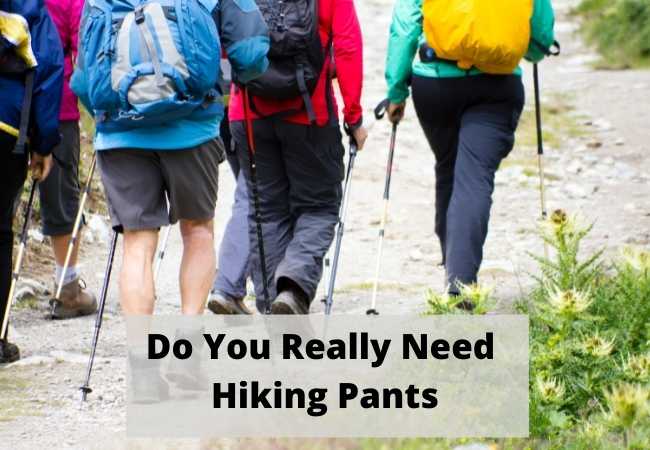 Do You Really Need Hiking Pants